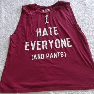 I hate everyone (and pants) muscle tee